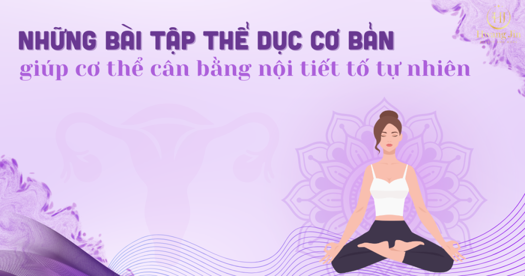 nhung-bai-tap-the-duc-co-ban-giup-co-the-can-bang-noi-tiet-to-tu-nhien